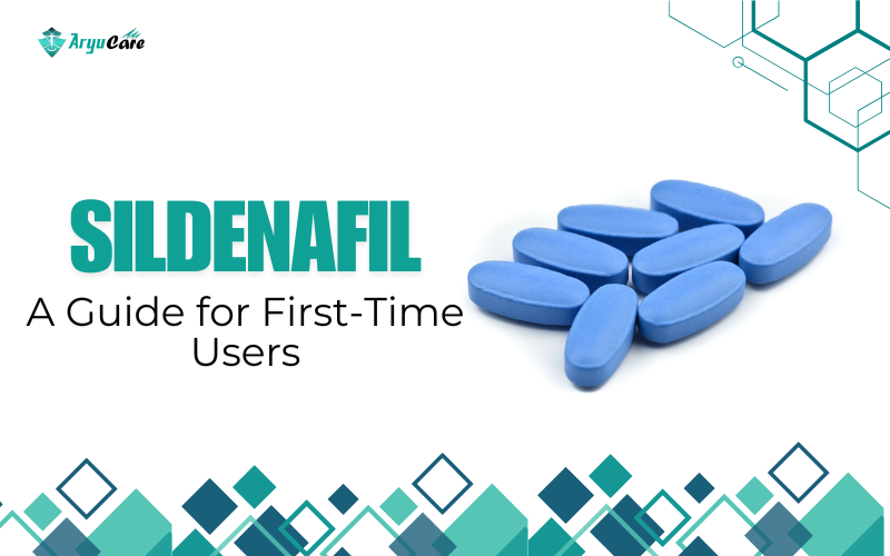 Sildenafil A Guide for First-Time Users